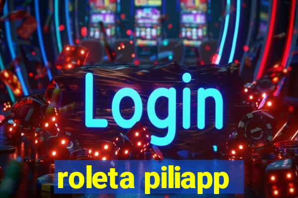 roleta piliapp